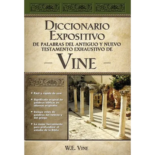 Diccionario Expositivo de Palabras del Antiguo Y Nuevo Testamento Exhaustivo de Vine
