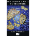 Black, Brown, and White on the Border