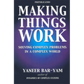 Making Things Work: Solving Complex Problems in a Complex World