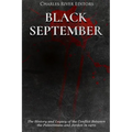 Black September: The History and Legacy of the Conflict Between the Palestinians and Jordan in 1970