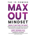 Max Out Mindset: Proven Strategies That Prepare You and Your Team for Battle in Business, Sport, and Life