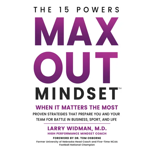 Max Out Mindset: Proven Strategies That Prepare You and Your Team for Battle in Business, Sport, and Life