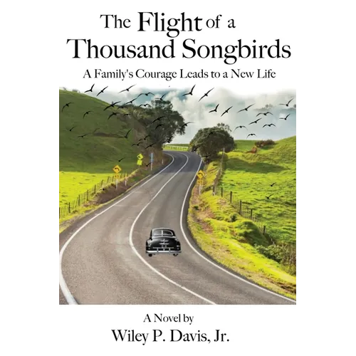 The Flight of a Thousand Songbirds: A Family's Courage Leads to a New Life