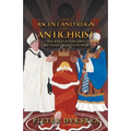 The Ascent and Reign of Antichrist: His Revelation and Meteoric Rise to Power
