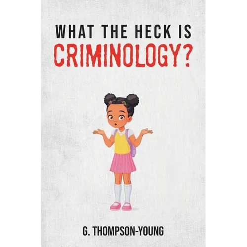 What the HECK is Criminology?