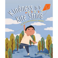Kindness Is a Kite String: The Uplifting Power of Empathy