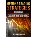 Options Trading Strategies: 2 Books in 1: The Complete Guide to Learn How to Investing with Options Trading and Making a Profit. Options Trading f