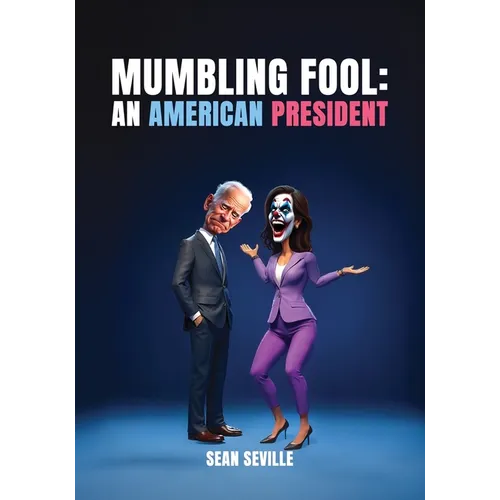 Mumbling Fool: An American President
