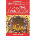 A Study Guide Mastering the Art of Personal Evangelism: Learn How to Become a Bold and Powerful Witness for Christ in Easy Steps
