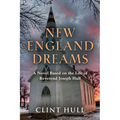 New England Dreams: A Novel Based on the Life of Reverend Joseph Hull