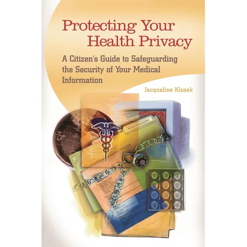 Protecting Your Health Privacy: A Citizen's Guide to Safeguarding the Security of Your Medical Information