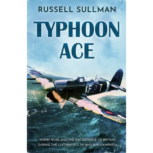 Typhoon Ace: The RAF Defence of Southern England