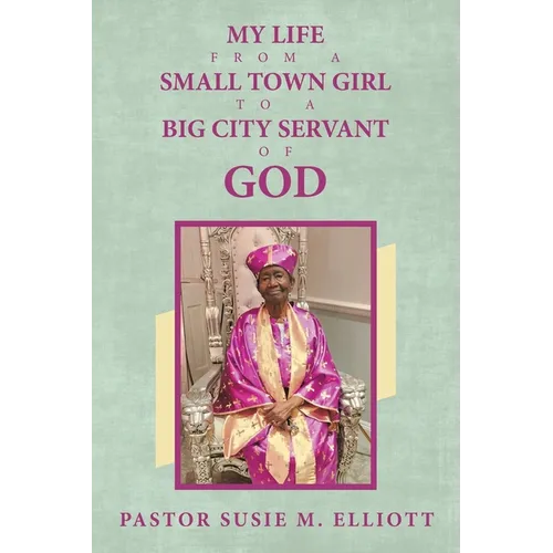 My Life from A Small Town Girl to a Big City Servant of God