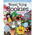 Royal Icing Cookies: 45+ Techniques for Stunning & Delicious Edible Art