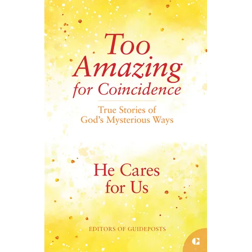 He Cares for Us: True Stories of God's Mysterious Ways