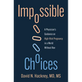 Impossible Choices: A Physician's Guidance on High-Risk Pregnancy in a World Without Roe
