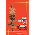 The Death of Tony: On Belonging in Two Worlds