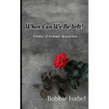 When Can We Be Soft?: Poems of Female Resilience