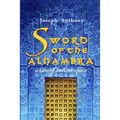Sword of the Alhambra: A Tale of Ancient Spain