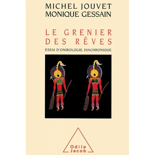 An Attic Full of Dreams: An Essay on Diachronic Dreaming / Le Grenier des rêves: Essai d'onirologie diachronique