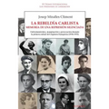 La rebeldía carlista. Memoria de una represión silenciada: Enfrentamientos, marginación y persecución durante la primera mitad del régimen franquista