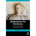 Shakespeare for Everyone: The Emotional Worlds of Shakespeare's Works