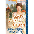 How to Seduce a Duke this Autumn: A Regency Historical Romance