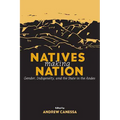 Natives Making Nation: Gender, Indigeneity, and the State in the Andes