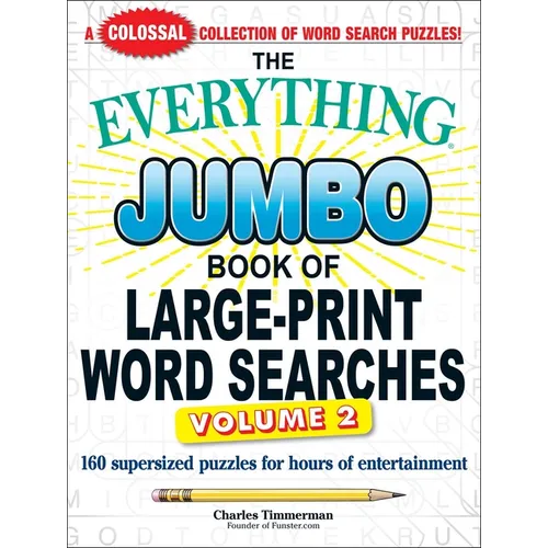 The Everything Jumbo Book of Large-Print Word Searches, Volume 2: 160 Supersized Puzzles for Hours of Entertainment