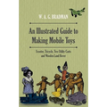 An Illustrated Guide to Making Mobile Toys - Scooter, Tricycle, Two Utility Carts and Wooden Land Rover