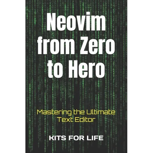 Neovim from Zero to Hero: Mastering the Ultimate Text Editor