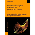 Multi-Layer Perceptron Networks for Ordinal Data Analysis -- Order Independent Online Learning by Sequential Estimation