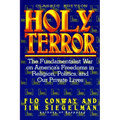 HOLY TERROR - Classic Edition: The Fundamentalist War on America's Freedoms in Religion, Politics, and Our Private Lives