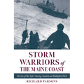 Storm Warriors of the Maine Coast: Stories of the Life-Saving Station at Biddeford Pool