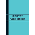 Initiative Psychic Energy