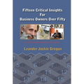 Fifteen Critical Insights For Business Owners Over Fifty
