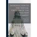Introduction to the Textual Criticism of the Greek New Testament