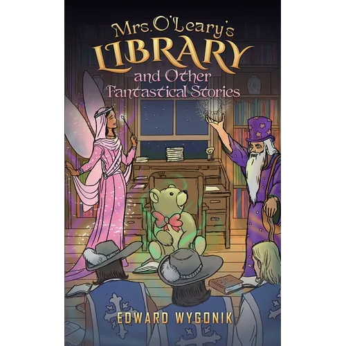 Mrs. O'Leary's Library and Other Fantastical Stories