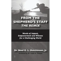 From The Shepherd's Staff -The Remix: Words of Impact, Empowerment and Witness for a Challenging World