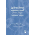 The Role of Student Affairs in Advancing Community College Student Success: An Examination of Selected Contemporary Initiatives