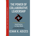 The Power of Collaborative Leadership: Tested Practices for Today's World