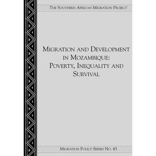 Migration and Development in Mozambique: Poverty, Inequality and Survival