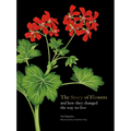 The Story of Flowers: And How They Changed the Way We Live