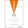 Inbound PR: The PR Agency's Manual to Transforming Your Business with Inbound