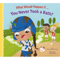What Would Happen If You Never Took a Bath?