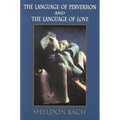 The Language of Perversion and the Language of Love