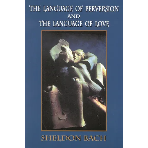 The Language of Perversion and the Language of Love