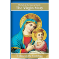 The Life of the Saint of Saints the Virgin Mary