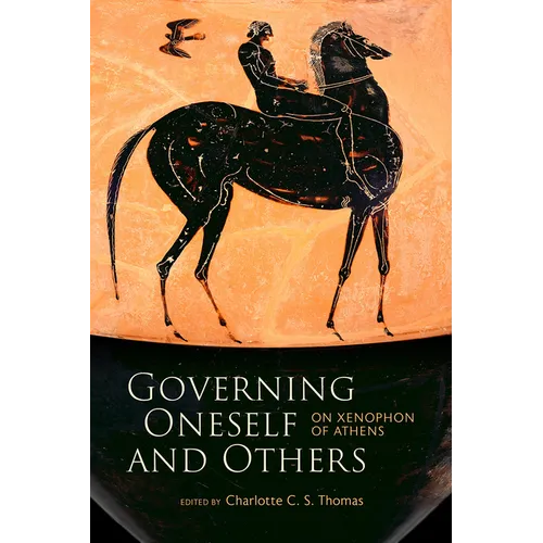 Governing Oneself and Others: On Xenophon of Athens