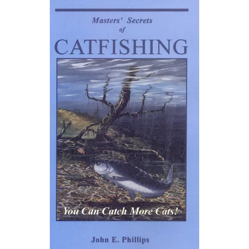 Masters' Secrets of Catfishing: You Can Catch More Cats!